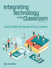Image of INTEGRATING TECHNOLOGY IN THE CLASSROOM, SECOND EDITION TOOLS TO MEET THE NEEDS OF EVERY STUDENT