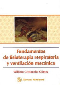 Image of Fundamentos de fisioterapia respiratoria y ventilación mecánica