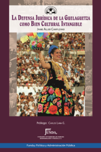Image of La defensa jurídica de la Guelagetza como bien cultural intangible