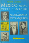 México nueve veces contado, por narradores extranjeros