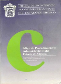 Image of Codigo de procedimientos administrativos del Estado de Mexico : reglamento interior del tribunal de lo contencioso administrativo del EStado de México