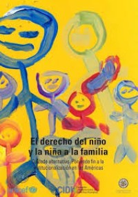 Image of El derecho del niño y la niña : cuidado alternativo. poniendo fin a la institucionalización de las américas