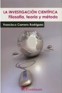 Image of La investigación científica : filosofía, teoría y método