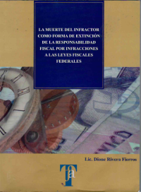 Image of La muerte del infractor como forma de extinción de la responsabilidad fiscal por infracciones a las leyes fiscales federales